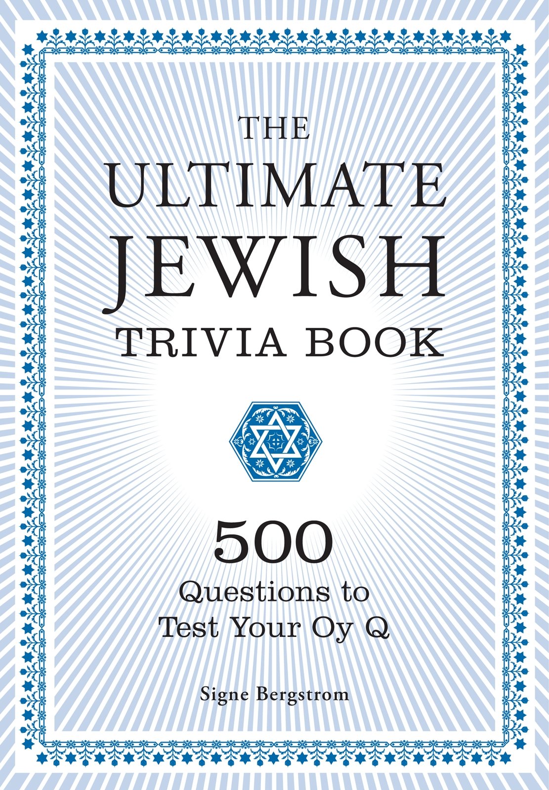 The Ultimate Jewish Trivia Book 500 Questions To Test Your Oy Q Bergstrom Signe 9781435127418 Amazon Com Books