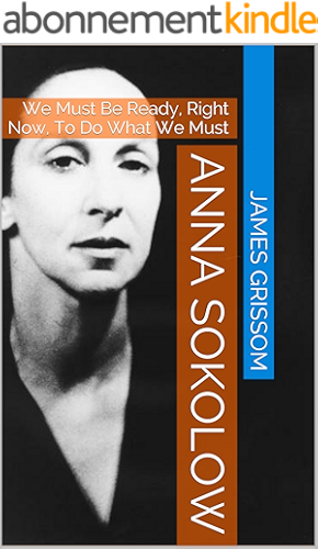 Download Anna Sokolow: We Must Be Ready, Right Now, To Do What We Must (English Edition) PDF