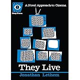 They Live: A Novel Approach to Cinema (Deep Focus)