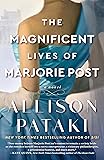 The Magnificent Lives of Marjorie Post: A Novel