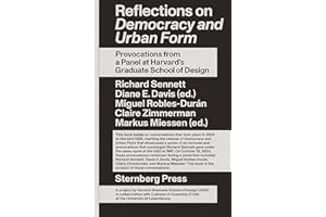 Reflections on Democracy and Urban Form: Provocations from a Panel at Harvard's Graduate School of Design