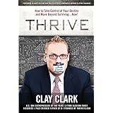 Thrive: How to Take Control of Your Destiny and Move Beyond Surviving... Now!