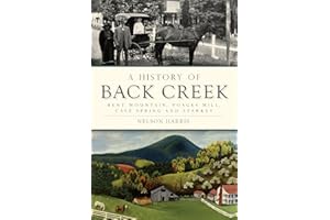 A History of Back Creek: Bent Mountain, Poages Mill, Cave Spring and Starkey (Brief History)