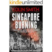Singapore Burning: Heroism and Surrender in World War II book cover