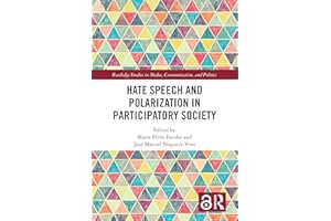 Hate Speech and Polarization in Participatory Society (Routledge Studies in Media, Communication, and Politics)