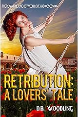 Retribution: A Lovers' Tale Kindle Edition