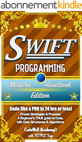 Download Swift: Programming, Master's Handbook: A TRUE Beginner's Guide! Problem Solving, Code, Data Science, Data Structures & Algorithms (Code like a PRO in ... software engineering,) (English Edition) PDF