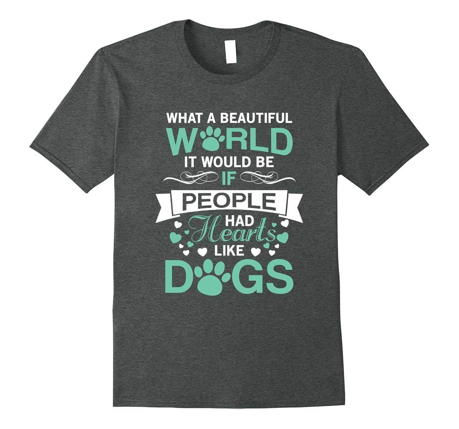 BEAUTIFUL WORLD HEART LIKE DOGS cute & lovely T-Shirt-ANZ