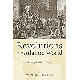 Revolutions in the Atlantic World: A Comparative History