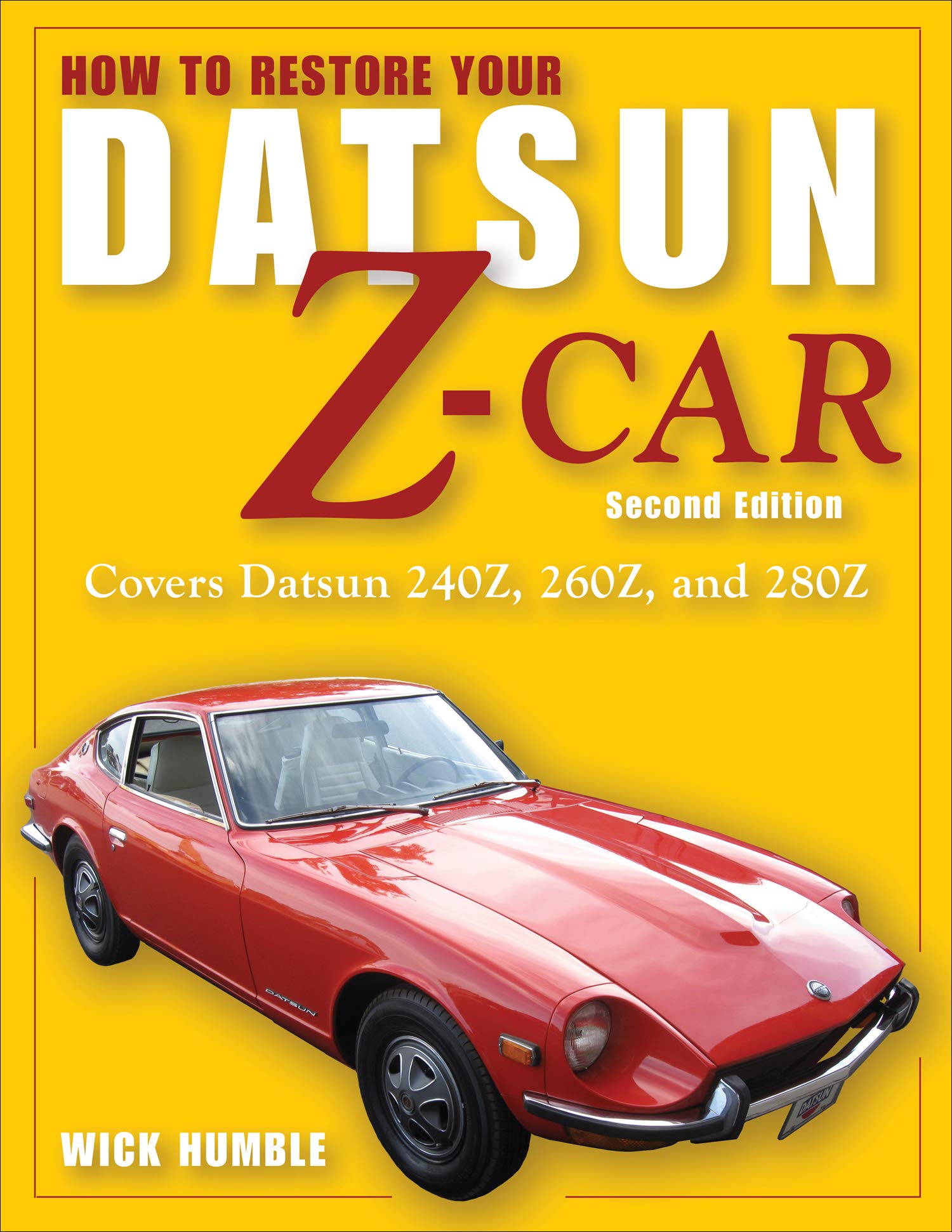How To Restore Your Datsun Z Car Covers Datsun 240z 260z And 280z Humble Wick Books Amazon Ca How To Restore Your Datsun Z Car Covers Datsun 240z 260z And 280z Humble Wick Books Amazon Ca