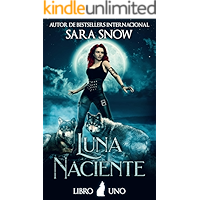 Luna Naciente: Primer Libro De La Saga Luna Naciente (Una Serie Romántica Paranormal) (Spanish Edition) book cover Luna Naciente: Primer Libro De La Saga Luna Naciente (Una Serie Romántica Paranormal) (Spanish Edition) book cover
