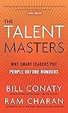 The Talent Masters: Why Smart Leaders Put People Before Numbers