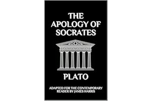The Apology of Socrates: Adapted for the Contemporary Reader (Greek & Roman Stoic Philosophy Book 6)