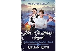 Her Christmas Angel: Christmas Wishes Out West Book 2, Mail Order Brides