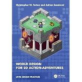 World Design for 2D Action-Adventures (Level Design Practices)