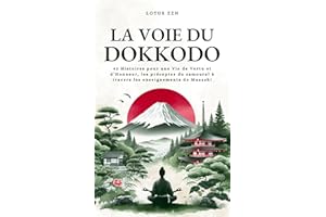 La Voie du Dokkodo: 42 Histoires pour une Vie de Vertu et d’Honneur, les préceptes du samouraï à travers les enseignements de