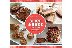 Slice & Bake Cookies: Fast Recipes from your Refrigerator or Freezer