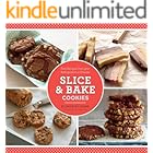 Slice & Bake Cookies: Fast Recipes from your Refrigerator or Freezer