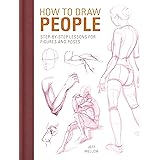 How to Draw People: Step-by-Step Lessons for Figures and Poses