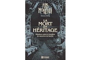 La mort en héritage: Histoires vraies et insolites de meurtres en famille (NON CLASSE) (French Edition)