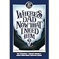 Where's Dad Now That I Need Him? Away From Home Survival Guide