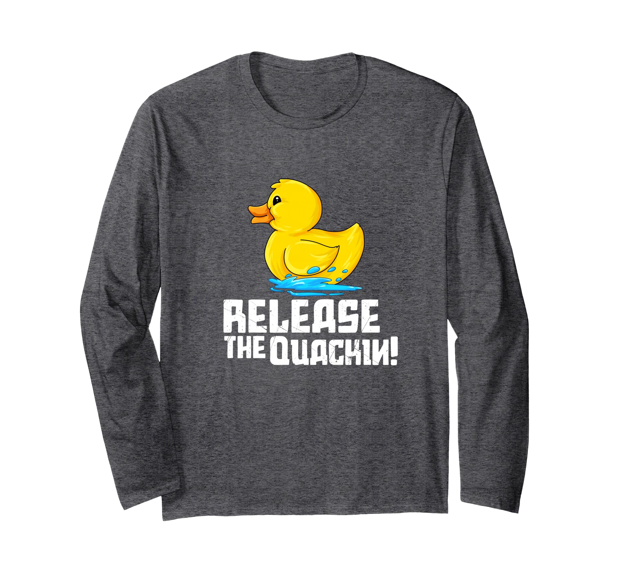Rubber Duckie Release The Quackin Duck Long Sleeve T-Shirt