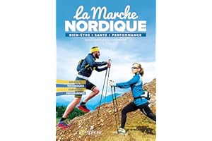 La Marche nordique: Bien-être, santé, performance (SPORTS D'ENDURA) (French Edition)