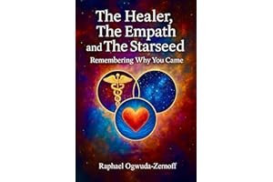 The Healer, the Empath and the Starseed: Remembering Why You Came