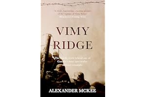 Vimy Ridge: Recollections from the Famous Battle