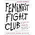 Feminist Fight Club: An Office Survival Manual for a Sexist Workplace