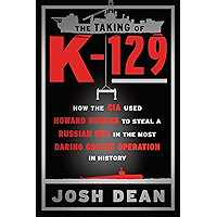 The Taking of K-129: How the CIA Used Howard Hughes to Steal a Russian Sub in the Most Daring Covert Operation in… book cover The Taking of K-129: How the CIA Used Howard Hughes to Steal a Russian Sub in the Most Daring Covert Operation in… book cover