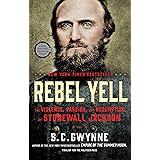 Rebel Yell: The Violence, Passion, and Redemption of Stonewall Jackson
