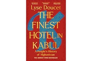 The Finest Hotel in Kabul: A People’s History of Afghanistan