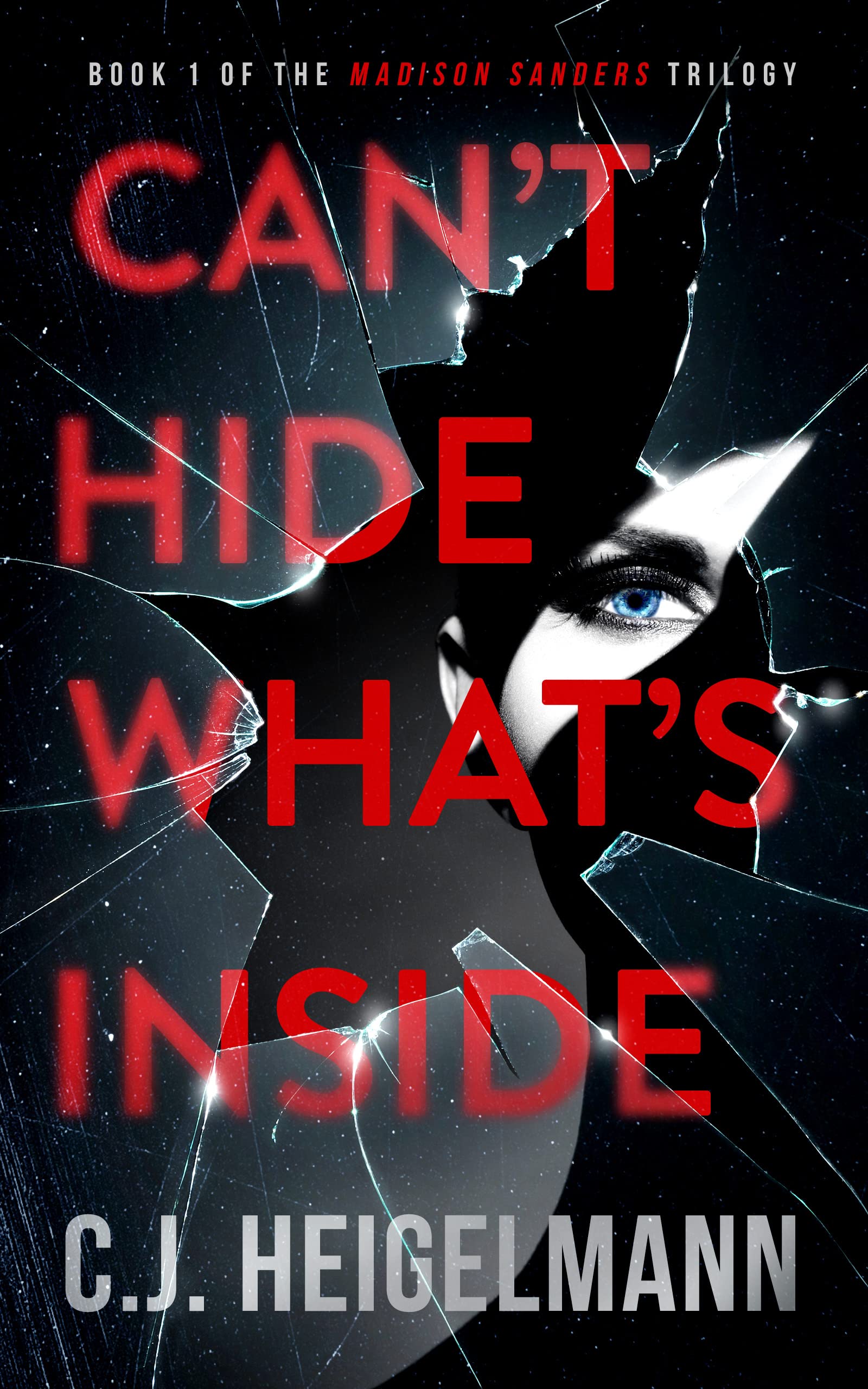 Can't Hide What's Inside: A Female Vigilante Psychological Crime Thriller Novel (The Madison Sanders Trilogy Book 1) Can't Hide What's Inside: A Female Vigilante Psychological Crime Thriller Novel (The Madison Sanders Trilogy Book 1) Kindle Paperback Audible Audiobook