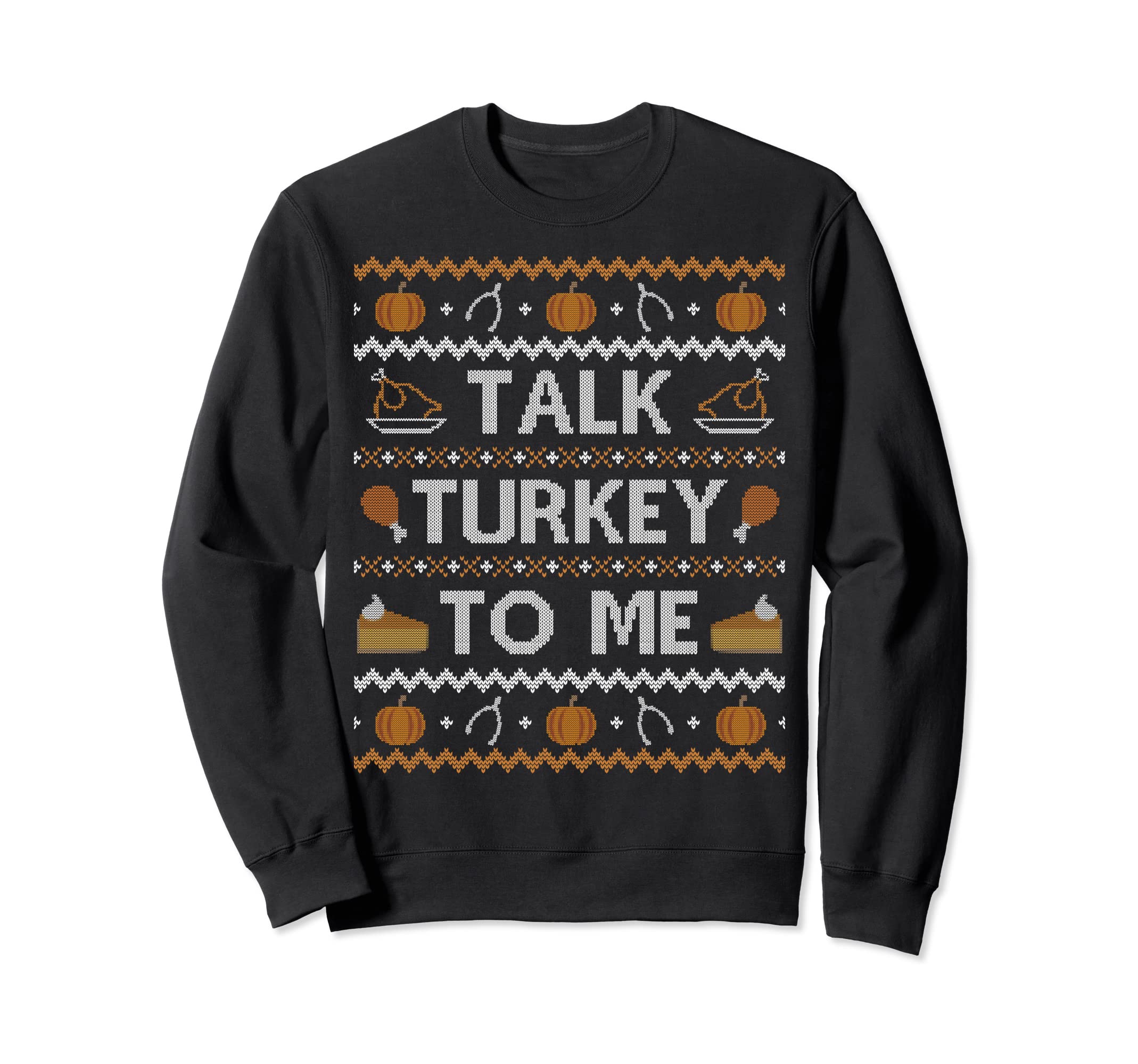 Photo 1 of Ugly Thanksgiving Sweater Funny Talk Turkey To Me Sweatshirt