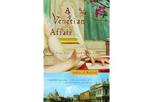 A Venetian Affair: A True Tale of Forbidden Love in the 18th Century