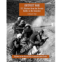 Outpost War: U.S. Marines From The Nevada Battles To The Armistice [Illustrated Edition] (Marines In The Korean War… book cover