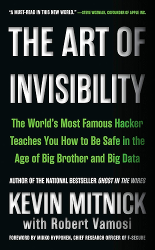 Download The Art of Invisibility: The World's Most Famous Hacker Teaches You How to Be Safe in the Age of Big Brother and Big Data (English Edition) PDF