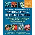 The Organic Gardener's Handbook of Natural Pest and Disease Control: A Complete Guide to Maintaining a Healthy Garden and Yar