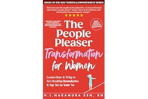 The People Pleaser Transformation For Women: Learn How & Why to Set Healthy Boundaries & Say Yes to Your No (Self-Worth and P