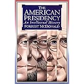 The American Presidency: An Intellectual History
