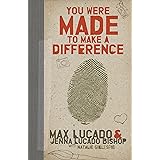You Were Made to Make a Difference