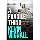 A Fragile Thing: A thriller