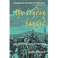 The London Hanged: Crime And Civil Society In The Eighteenth Century