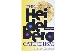 The Heidelberg Catechism: A Study Guide