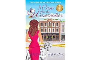 A Case for the Winemaker: An Addictive Small Town Whodunit Mystery (Ainsley McGregor Book 1)