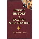 Hidden History of Spanish New Mexico