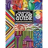 The Quilter's Color Guide: Mastering the Art of Color Confidence