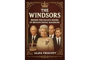 The Windsors: Behind The Palace Doors Of Britain’s Royal Bloodline