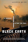 Black Earth: A Journey Through Russia After the Fall